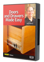 WOOD magazine's Doors and Drawers Made Easy 