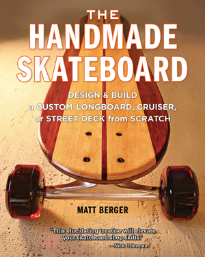 The Handmade Skateboard

