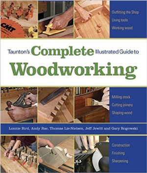 Taunton's Complete Illustrated Guide to Woodworking