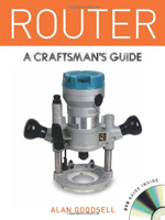 Router: A Craftsman's Guide