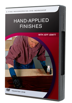 Hand Applied Finishes DVD
by Jeff Jewitt 